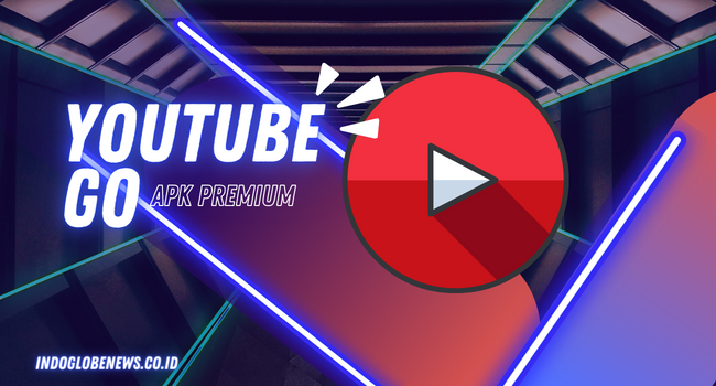 Youtube Go Apk Mod Tanpa Iklan Versi Lama dan Baru 2022