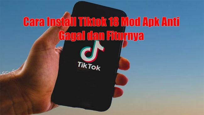 Cara Install TikTok 18 Mod Apk