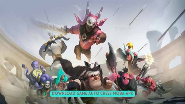 Download Auto Chess Moba Apk Terbaru 2022