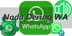 Nada Dering WA (Whatsapp) Paling Lengkap Terbaru 2022