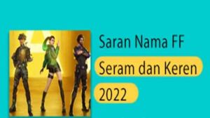 2010+ Nama FF Serem ,Jagoan, BSK No Pasaran Terbaru 2022