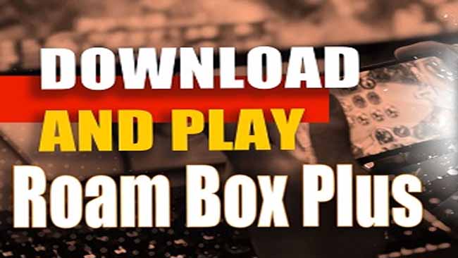 Download Roam Box Plus Mod Apk Unlocked VIP Terbaru 2022