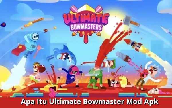 Apa Itu Ultimate Bowmaster Mod Apk