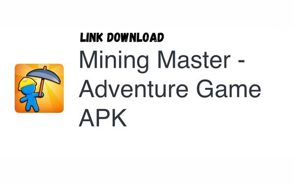 Link Download Dan Spesifikasi Dari Game Mining Master Mod Apk