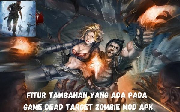 Fitur Tambahan Yang Ada Pada Game Dead Target Zombie Mod Apk