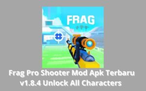 Frag Pro Shooter Mod Apk Terbaru v1.8.4 Unlock All Characters