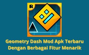 Geometry Dash Mod Apk Terbaru Dengan Berbagai Fitur Menarik