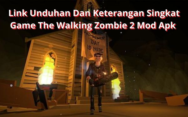 Link Unduhan Dan Keterangan Singkat Game The Walking Zombie 2 Mod Apk