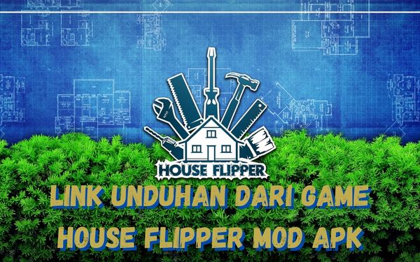 Link Unduhan Dari Game House Flipper Mod Apk