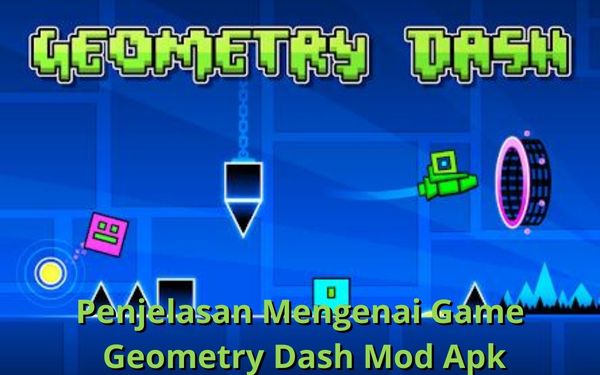 Sedikit Penjelasan Mengenai Game Geometry Dash Mod Apk