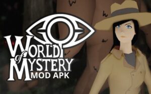 World Of Mystery Mod Apk Versi Terbaru 2023 Fitur Tanpa Iklan
