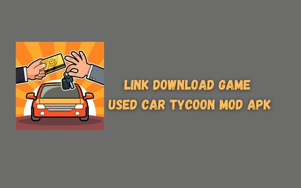 Link Download Game Used Car Tycoon Mod Apk Versi Terbaru