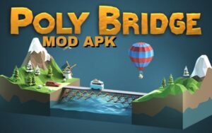 Poly Bridge Mod Apk Terbaru Unlimited Budget & Unlimited Money
